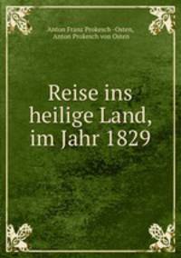 Reise ins heilige Land, im Jahr 1829