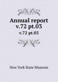 Annual report. v.72 pt.03