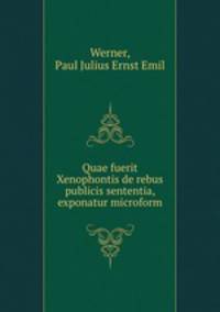 Quae fuerit Xenophontis de rebus publicis sententia, exponatur microform