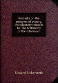 Remarks on the progress of popery, introductory remarks to 