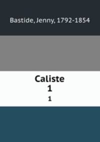 Caliste. 1