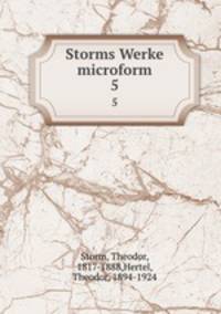 Storms Werke microform. 5