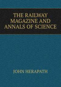 THE RAILWAY MAGAZINE AND ANNALS OF SCIENCE