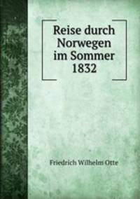 Reise durch Norwegen im Sommer 1832