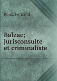 Balzac; jurisconsulte et criminaliste