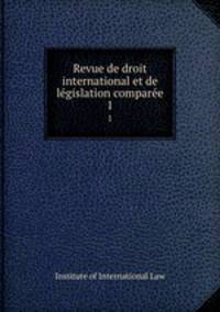 Revue de droit international et de lgislation compare. 1