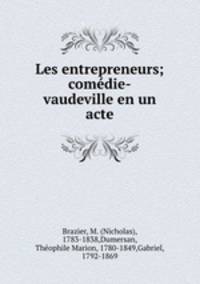 Les entrepreneurs; comedie-vaudeville en un acte