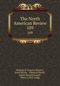The North American Review. 109