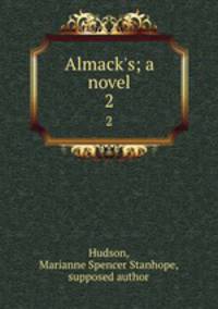 Almack`s; a novel. 2