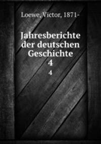 Jahresberichte der deutschen Geschichte. 4