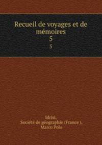 Recueil de voyages et de mmoires. 5