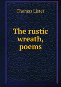 The rustic wreath, poems