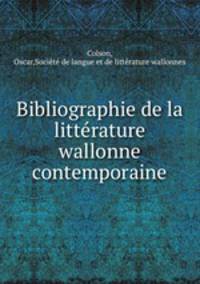 Bibliographie de la litterature wallonne contemporaine