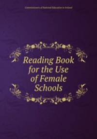 Reading Book for the Use of Female Schools