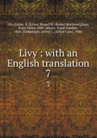 Livy : with an English translation. 7