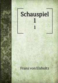 Schauspiel. 1