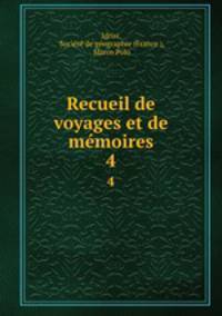 Recueil de voyages et de mmoires. 4
