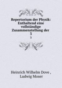 Repertorium der Physik: Enthaltend eine vollstndige Zusammenstellung der .. 3