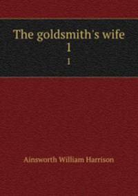 The goldsmith`s wife. 1