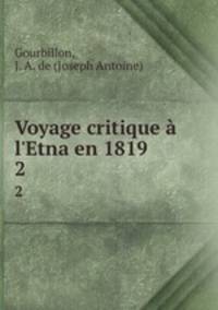 Voyage critique l`Etna en 1819. 2