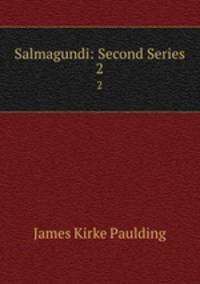 Salmagundi: Second Series. 2