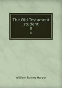 The Old Testament student. 8