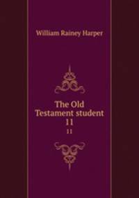 The Old Testament student. 11