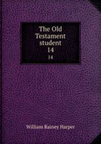The Old Testament student. 14