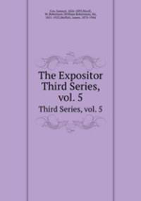 The Expositor. Third Series, vol. 5