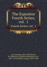The Expositor. Fourth Series; vol. 1