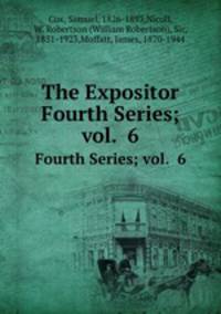 The Expositor. Fourth Series; vol. 6