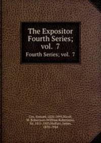 The Expositor. Fourth Series; vol. 7