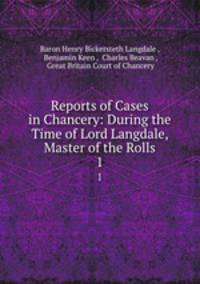 Reports of Cases in Chancery: During the Time of Lord Langdale, Master of the Rolls. 1