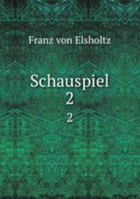 Schauspiel. 2