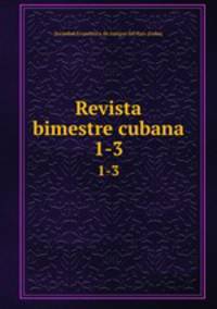 Revista bimestre cubana. 1-3