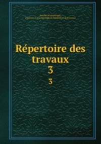Repertoire des travaux. 3