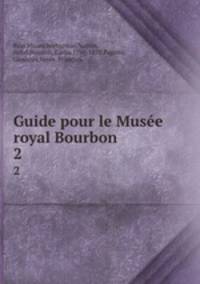 Guide pour le Muse royal Bourbon .. 2
