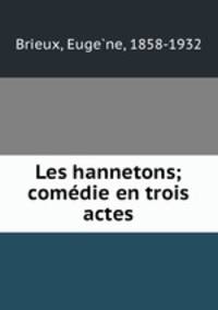 Les hannetons; comedie en trois actes