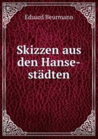 Skizzen aus den Hanse-stadten