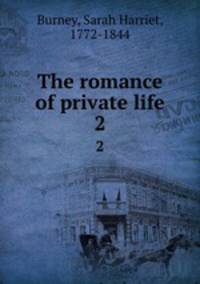 The romance of private life. 2