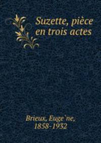 Suzette, piece en trois actes