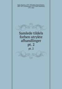 Samlede tildels forhen utrykte afhandlinger. pt. 2