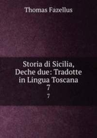 Storia di Sicilia, Deche due: Tradotte in Lingua Toscana. 7