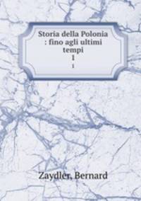 Storia della Polonia : fino agli ultimi tempi. 1