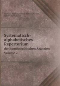 Systematisch-alphabetisches Repertorium. der homopathischen Arzneien