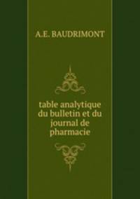 table analytique du bulletin et du journal de pharmacie