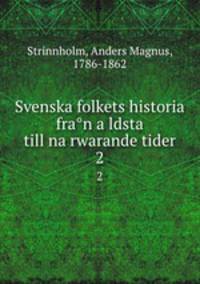 Svenska folkets historia fra?n a?ldsta till na?rwarande tider