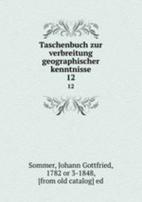 Taschenbuch zur verbreitung geographischer kenntnisse. 12