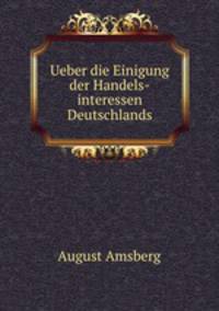 Ueber die Einigung der Handels-interessen Deutschlands