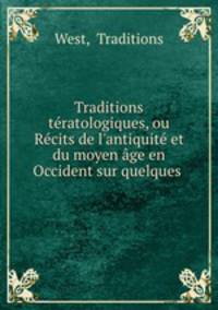 Traditions teratologiques, ou Recits de l
